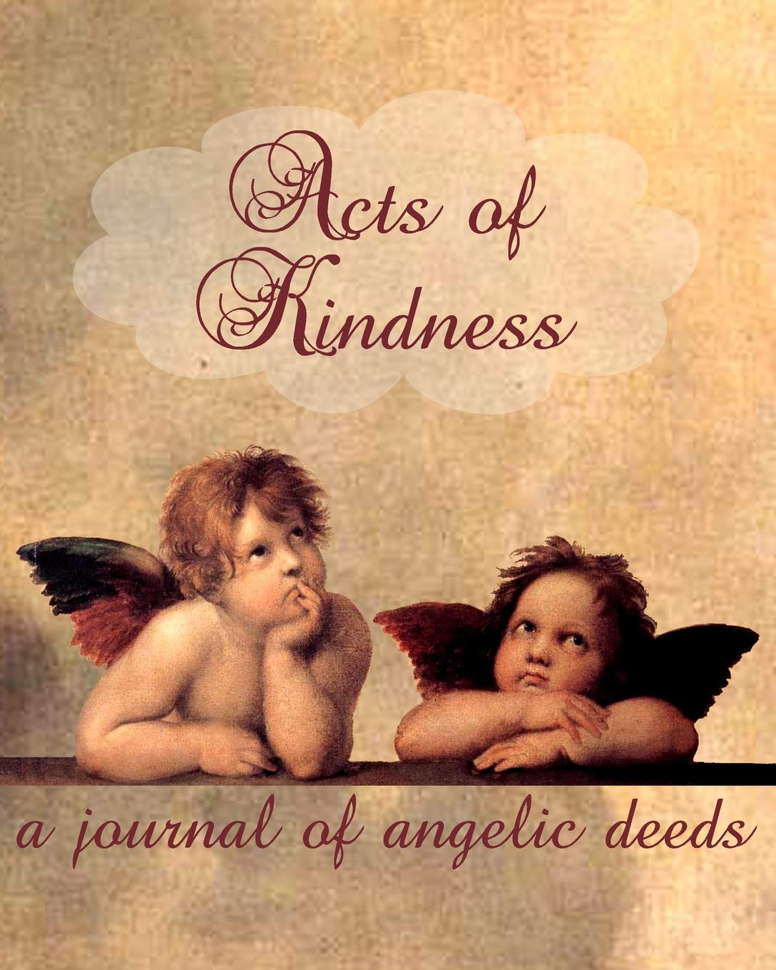 Acts of Kindness: A Journal of Angelic Deeds 100 pages (KJ 8" x 10", Band 4) Self-help