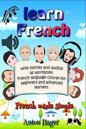 Learn French with stories and audios as workbook. French language course for beginners and advanced learners.: French made simple (Sprauch, Band 1) Foreign Languages ​​& Dictionaries