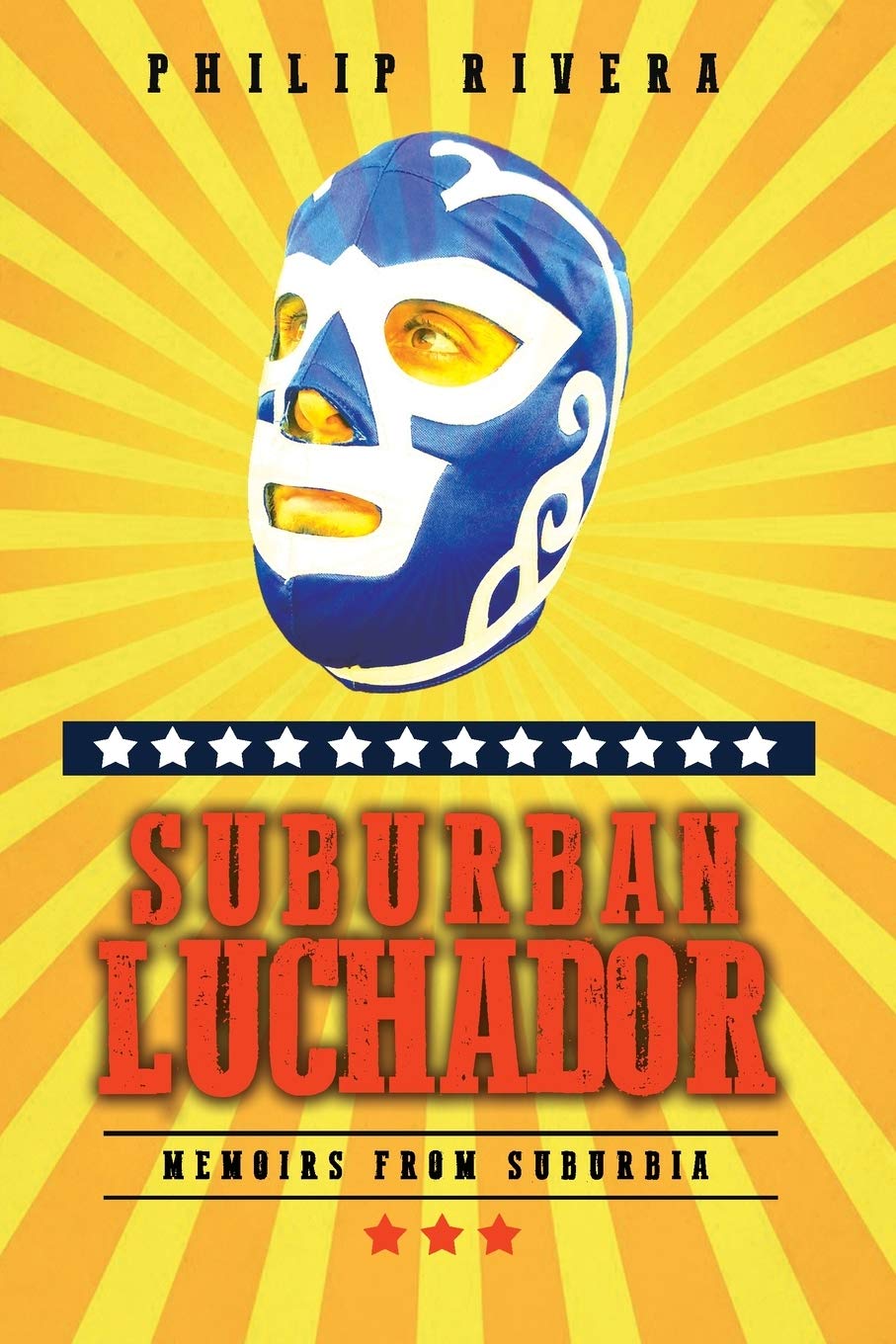 Suburban Luchador: Memoirs From Suburbia Essays & Short Stories