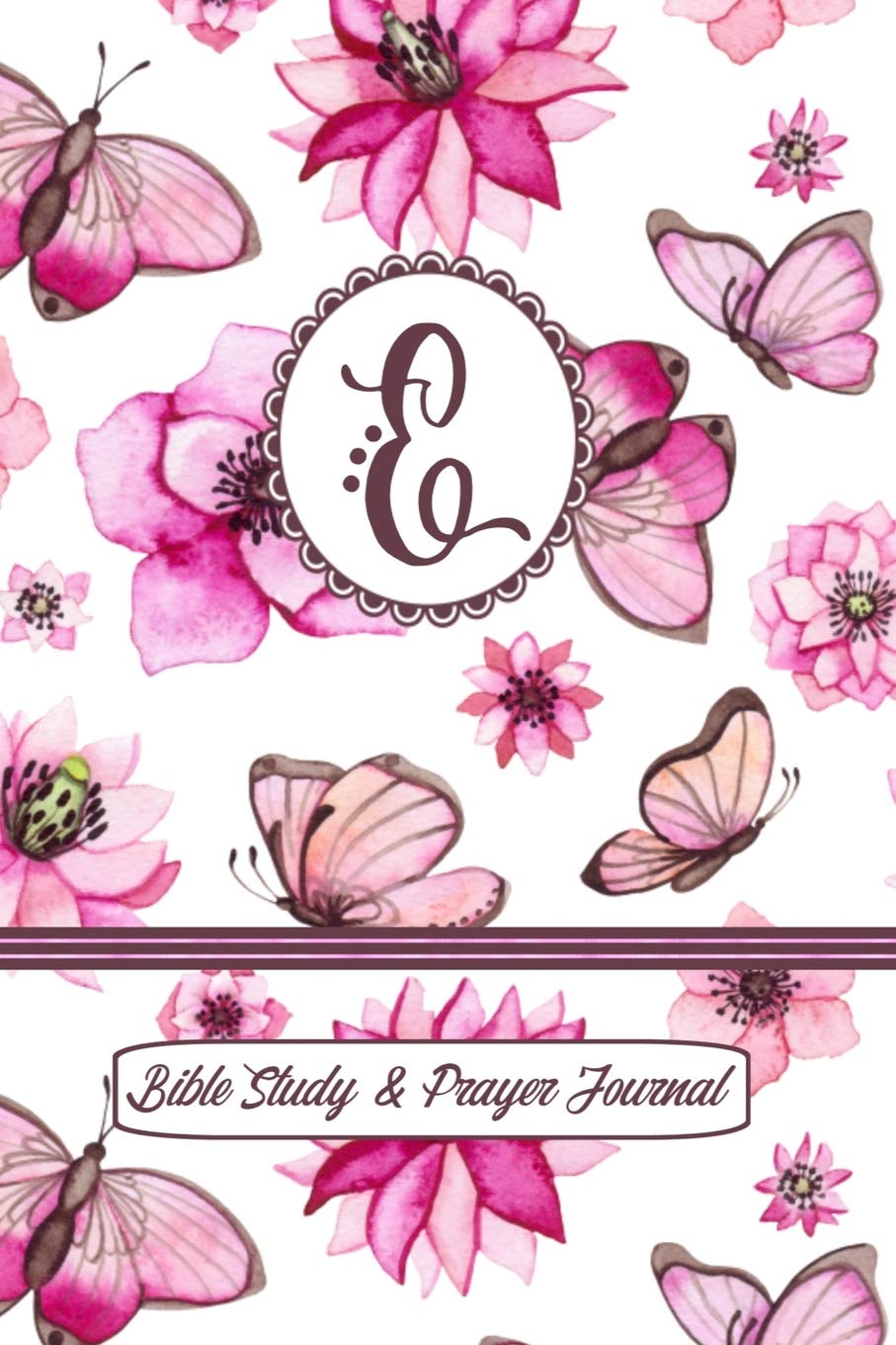 Monogram Bible Study & Prayer Journal - Letter E: Understanding Scripture, Worshipping & Giving Thanks with a Beautiful Pink Butterflies and Flowers Cover Religion & Esotericism