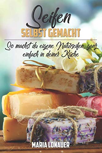 Seifen selbst gemacht: So machst du eigene Naturseifen, ganz einfach in deiner Küche Hobbies & Crafts