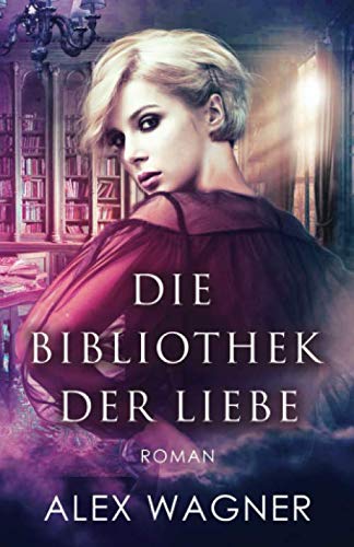 Die Bibliothek der Liebe: Roman Contemporary literature