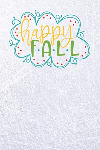 Happy Fall with Doodle Border: Cute Journal Notebook Planner - 6x9 Thanksgiving Fall Season Writing Notepad Books