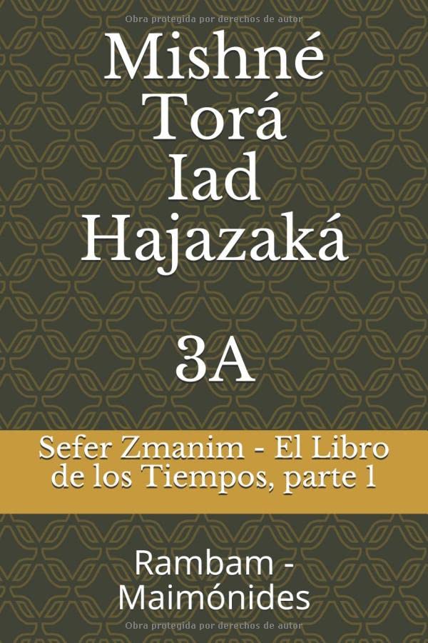 Sefer Zmanim - El Libro de los Tiempos, parte 1: Mishné Torá - Iad Hajazaká - Rambam - Maimónides (Mishne Tora Español, Band 3) Religion & Esotericism