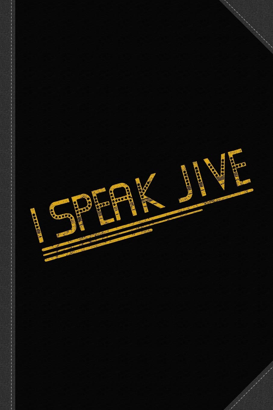 I Speak Jive Vintage Journal Notebook: Blank Lined Ruled For Writing 6x9 120 Pages Essays & Short Stories