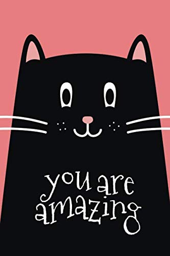 You Are Amazing: 6x9 Lined Writing Notebook Journal, 120 Pages – Pink Black Cat Pets