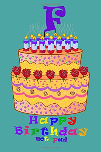 Happy Birthday Notepad: Monogram Initial F Mini Notebook Birthday Card Alternative 4x6 100 pages (Monogrammed Birthday Notepads, Band 6) Essays & Short Stories