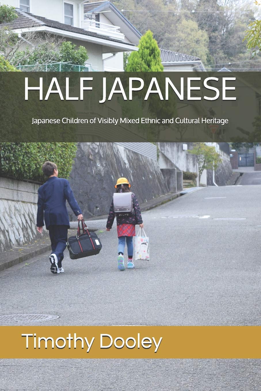 HALF JAPANESE: Japanese Children of Visibly Mixed Ethnic and Cultural Heritage Social Sciences