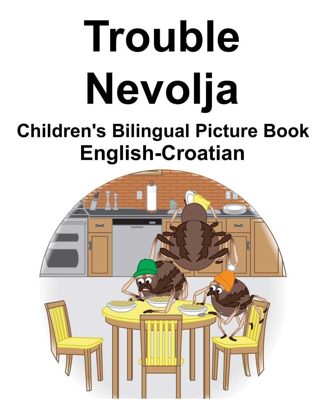 English-Croatian Trouble/Nevolja Children's Bilingual Picture Book Foreign Languages ​​& Dictionaries