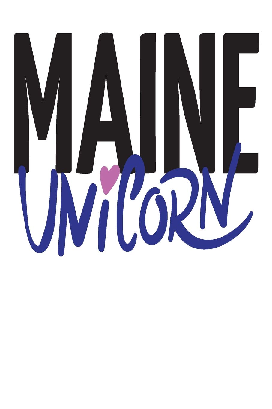 Maine Unicorn: 6x9 College Ruled Line Paper 150 Pages Books