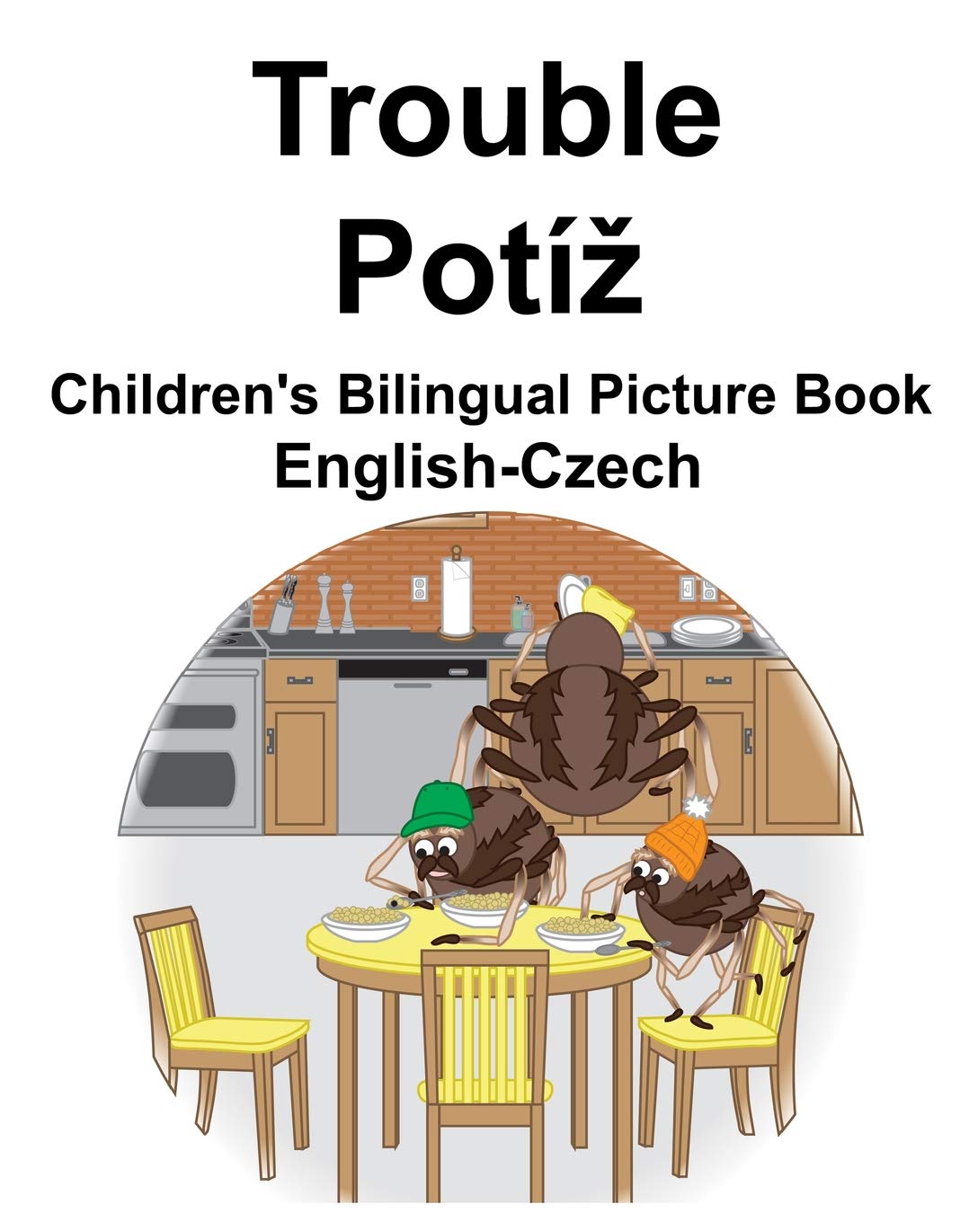 English-Czech Trouble/Potíž Children's Bilingual Picture Book Foreign Languages ​​& Dictionaries