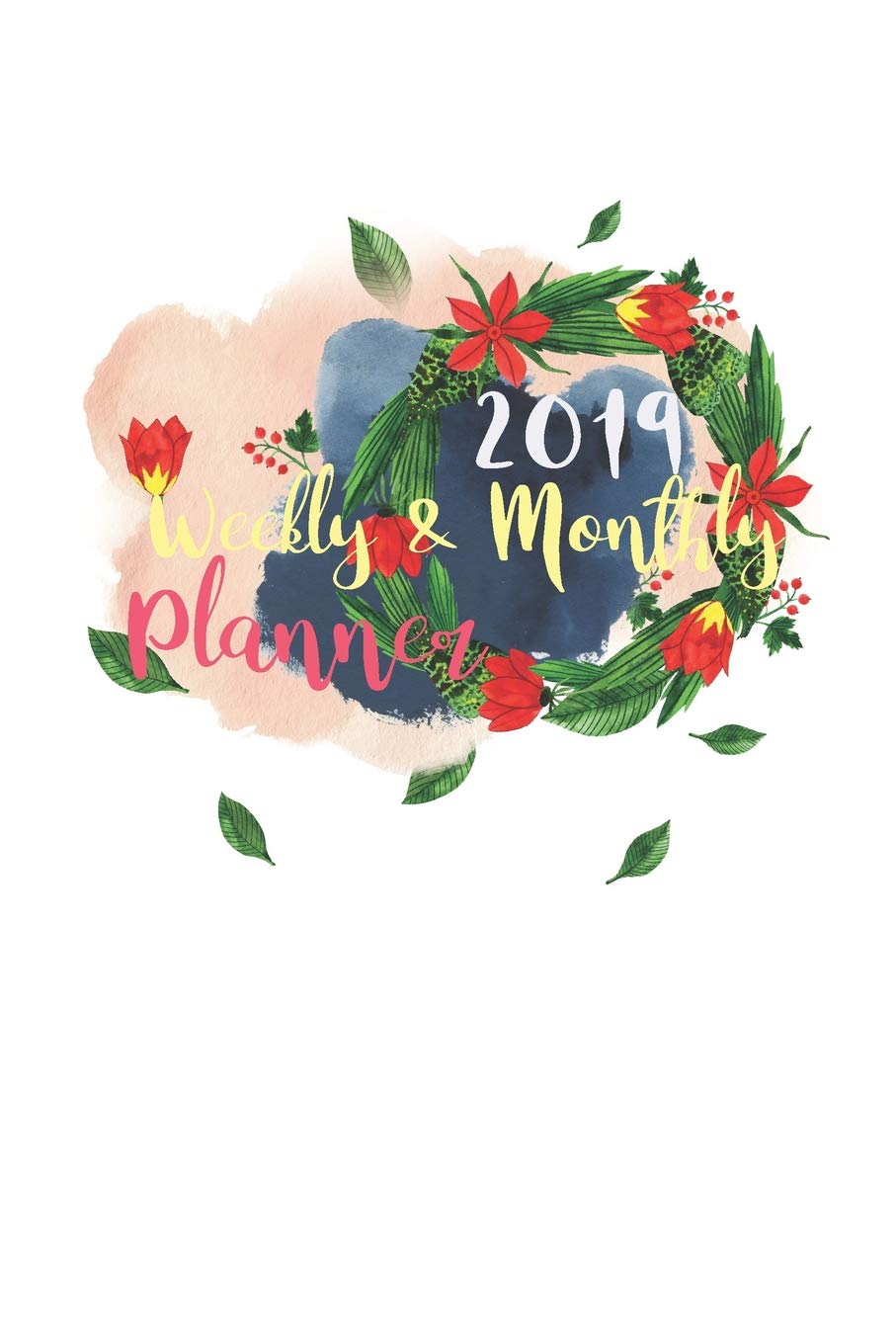 2019 Planner Weekly And Monthly: Monthly Schedule Organizer - Months Calendar, Appointment Notebook, Monthly ...2019 calendar planner Lifestyle