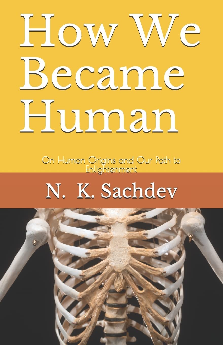 How We Became Human: On Human Origins and Our Path to Enlightenment Philosophy