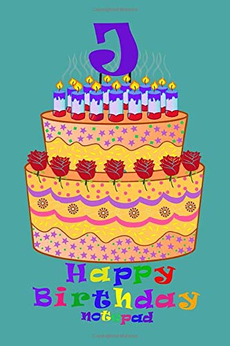 Happy Birthday Notepad: Monogram Initial J Mini Notebook Birthday Card Alternative 4x6 100 pages (Monogrammed Birthday Notepads, Band 10) Hobbies & Crafts
