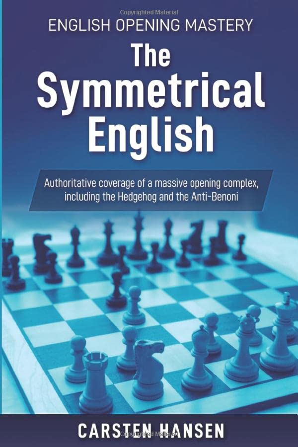 The Symmetrical English: Authoritative coverage of a massive opening complex, including the Hedgehog and Anti-Benoni Leisure & Fun