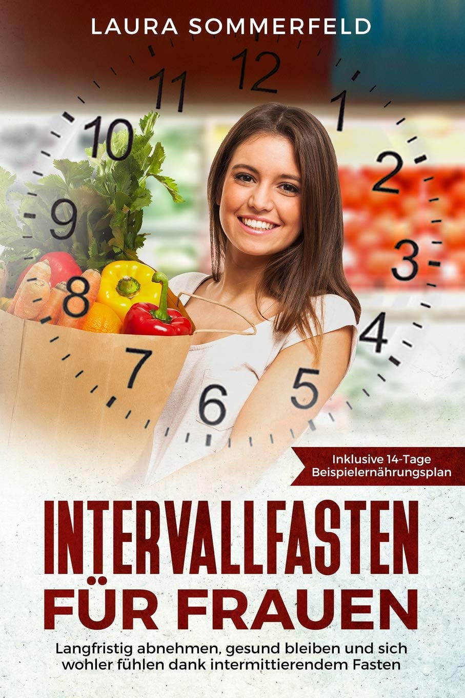 Intervallfasten für Frauen: langfristig abnehmen, gesund bleiben und sich wohler fühlen dank intermittierendem Fasten Medicine