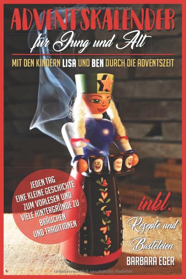 Adventskalender für Jung und Alt. mit den Kindern Lisa und Ben durch die Adventszeit. Jeden Tag eine kleine Geschichte zum Vorlesen und viele Hintergründe zu Bräuchen und Traditionen Fairy Tales & Legends