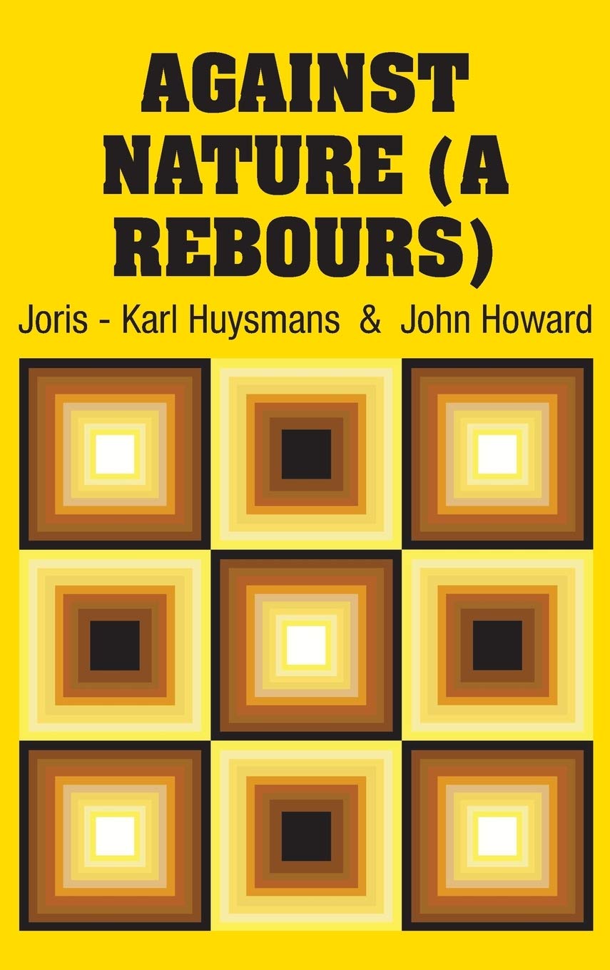 Against Nature (A Rebours) Classics