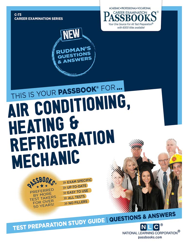 Air Conditioning, Heating & Refrigeration Mechanic (Career Examination; Passbooks, 73) Business & Technology