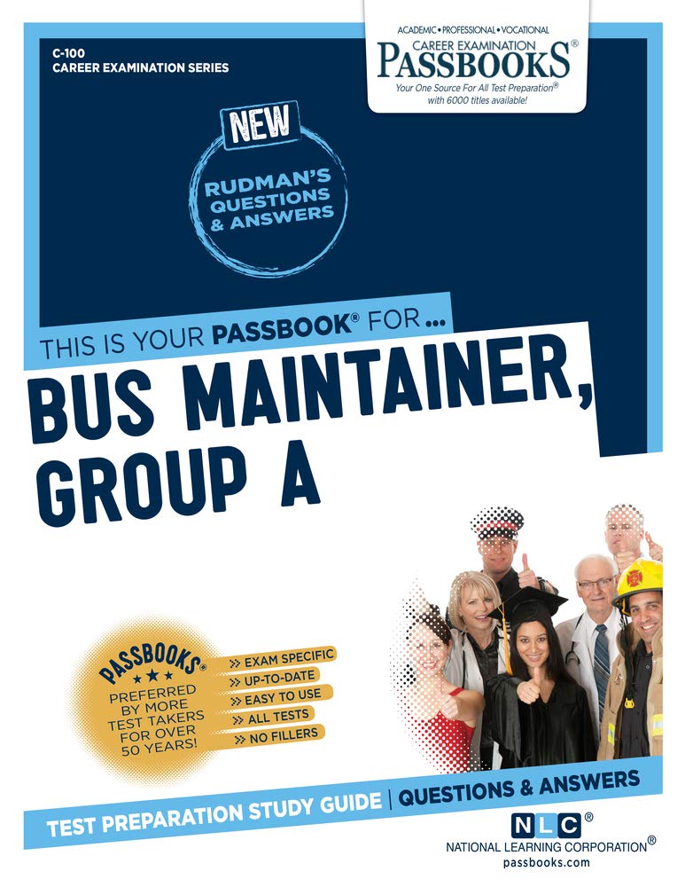 Bus Maintainer, Group A (Career Examination, 100, Band 100) Study Guides