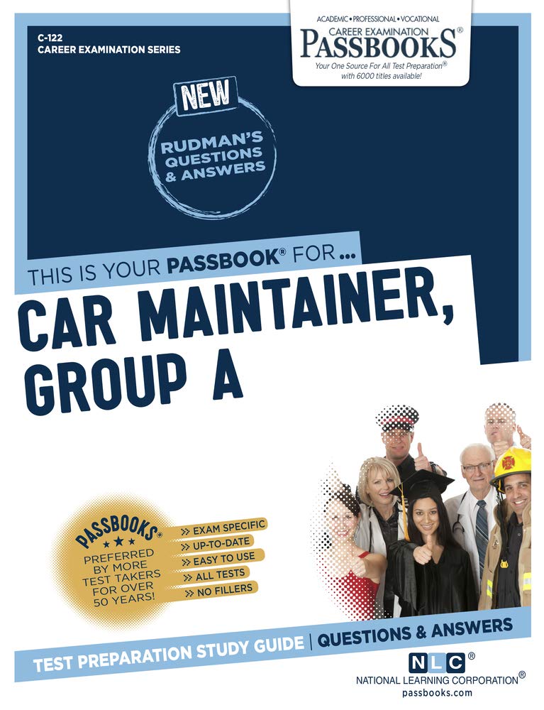 Car Maintainer, Group a: Passbooks Study Guide (Career Examination, 122) Study Guides