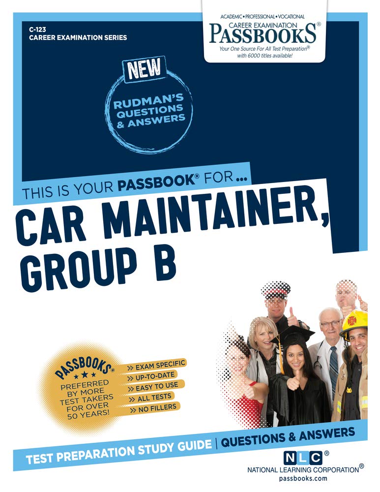 Car Maintainer, Group B (Career Examination, 123, Band 123) Study Guides