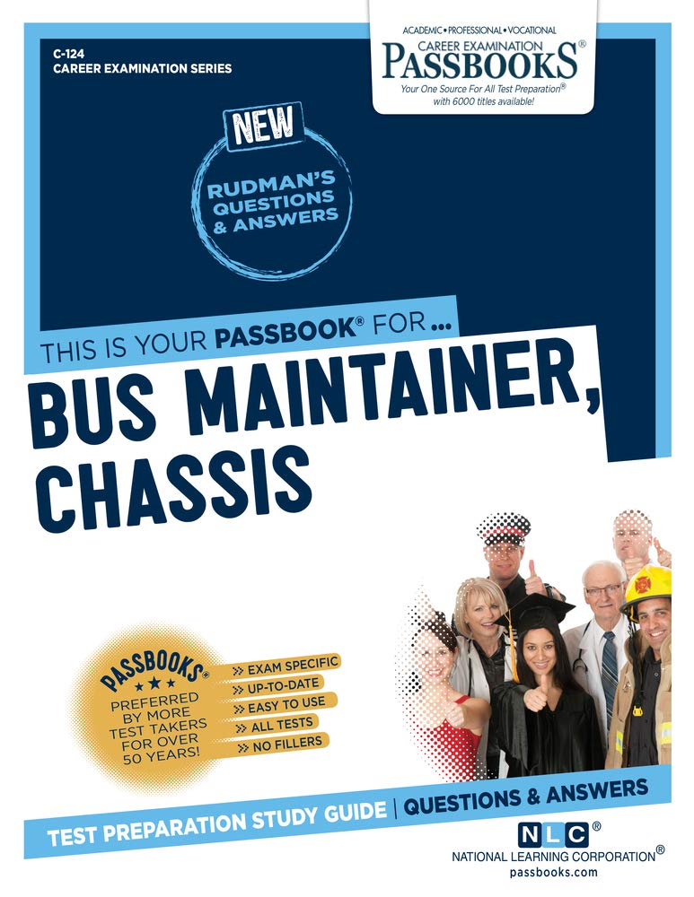 Bus Maintainer, Chassis (Career Examination, 124, Band 124) Study Guides