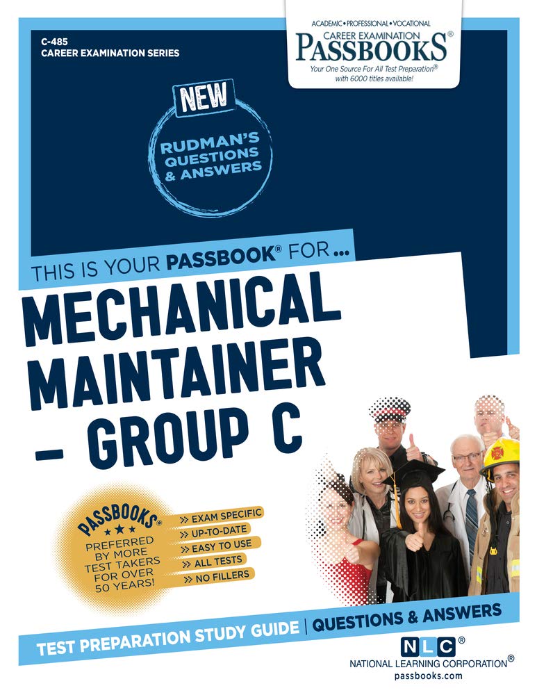 Mechanical Maintainer -Group C: Passbooks Study Guide (Career Examination, 485) Business & Technology