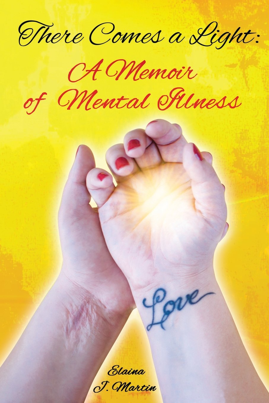 There Comes a Light: A Memoir of Mental Illness Self-help