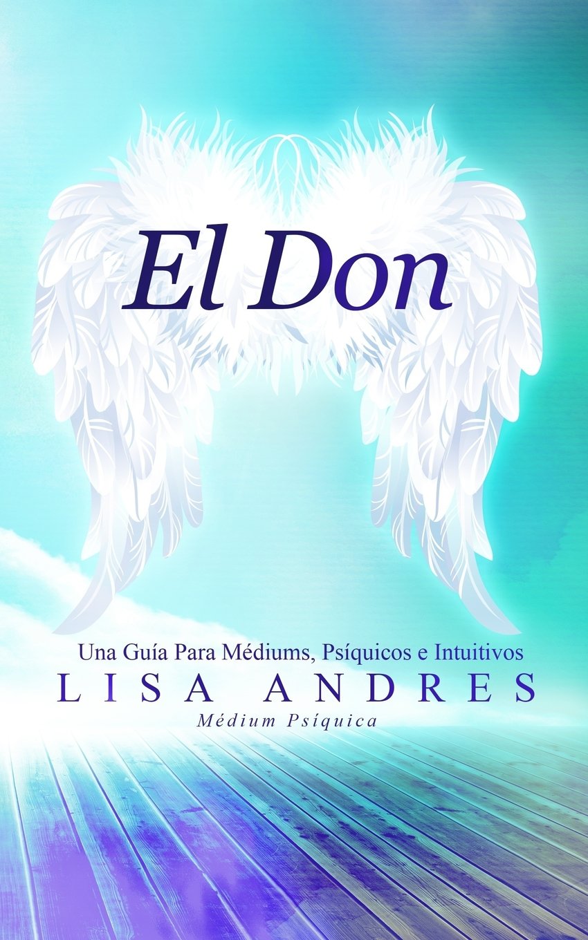El Don: Una Guía Para Médiums, Psíquicos e Intuitivos book