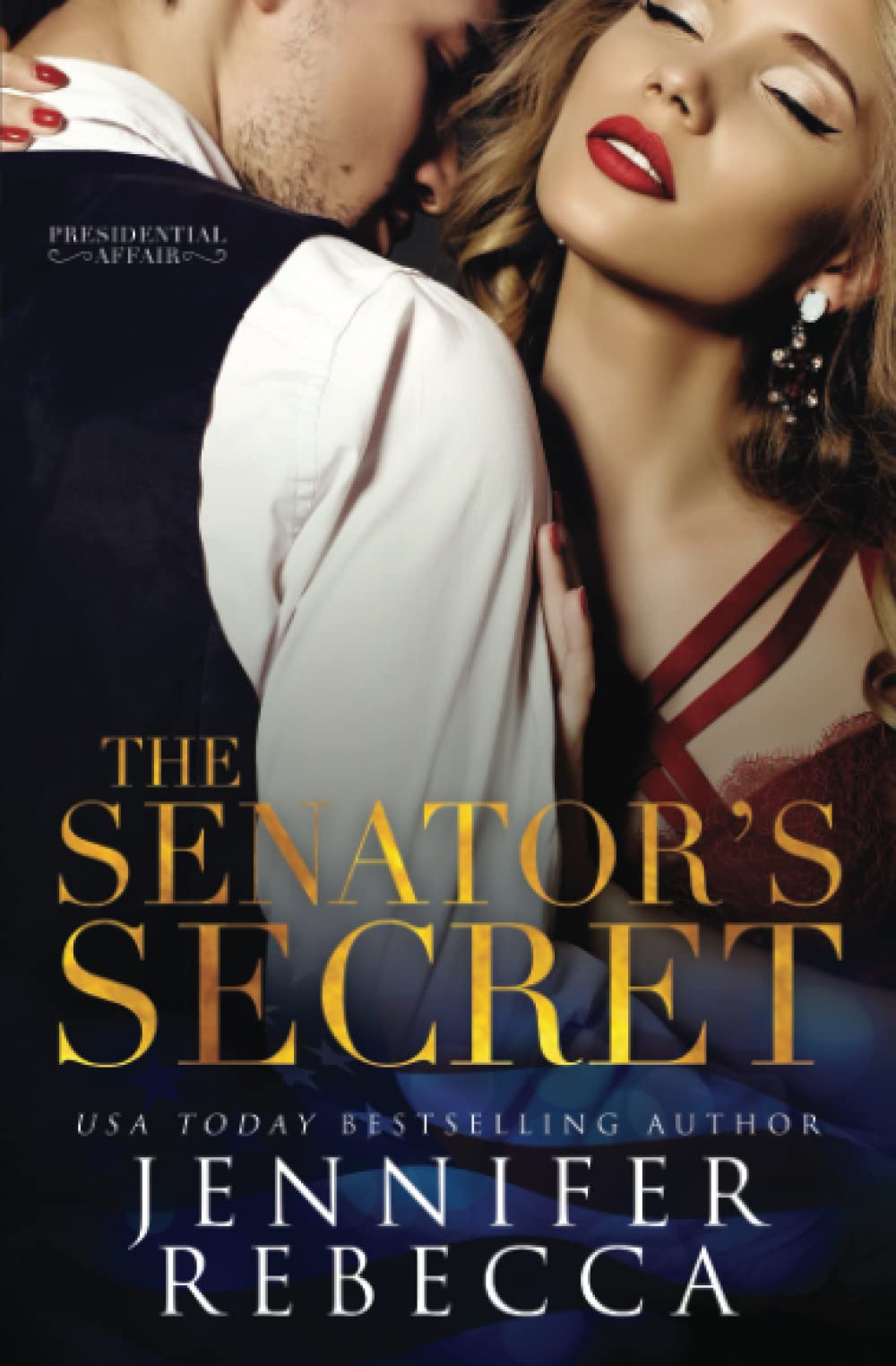 The Senator's Secret (A Presidential Affair, Band 1) Contemporary literature