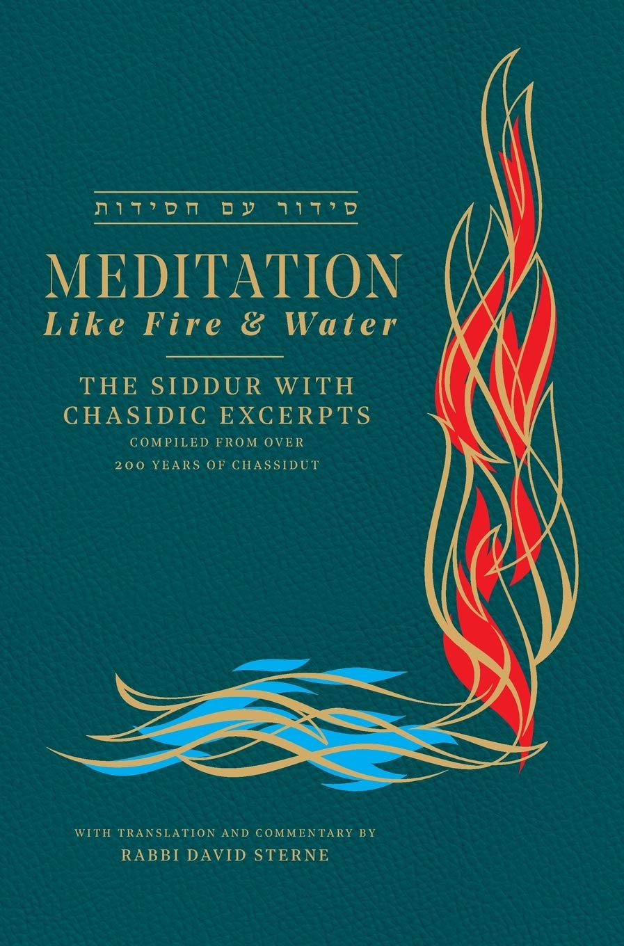 Meditation like Fire and Water: Siddur with translated Chassidic Excerpts Lifestyle