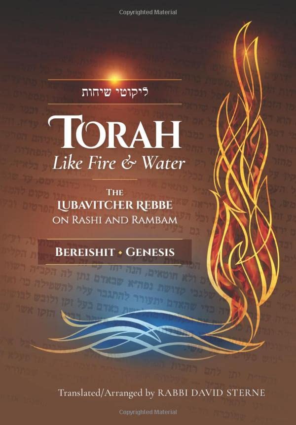 Torah Like Fire and Water (Bereishit/Genesis): The Lubavitcher Rebbe on Rashi and Rambam Religion & Esotericism