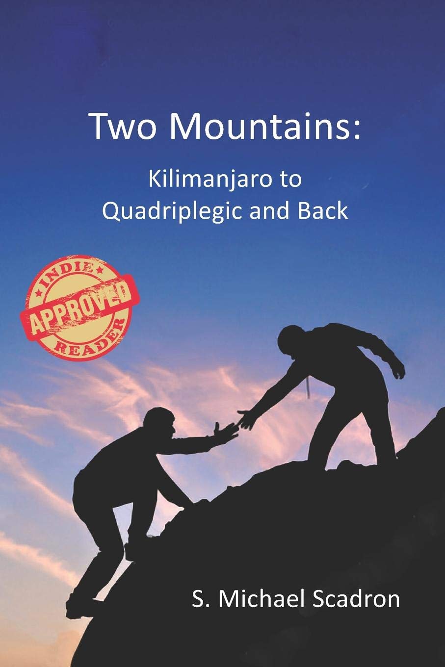 Two Mountains: Kilimanjaro to Quadriplegic and Back book