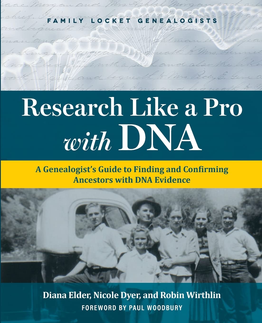 Research Like a Pro with DNA: A Genealogist's Guide to Finding and Confirming Ancestors with DNA Evidence Reference Books