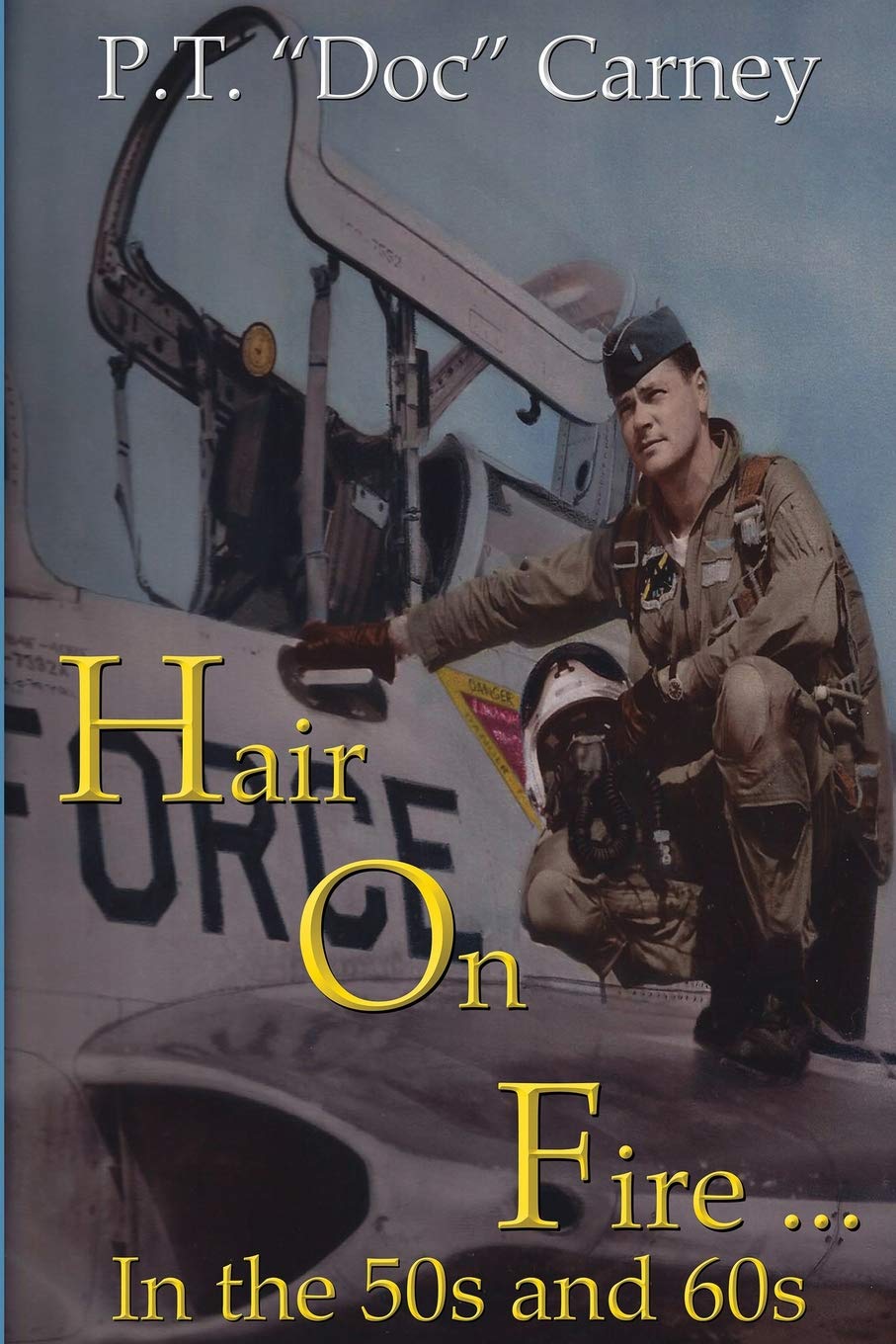 Hair On Fire...In the 50s and 60s (Joe Ruff's Exceptional Life, Band 1) Action & Adventure