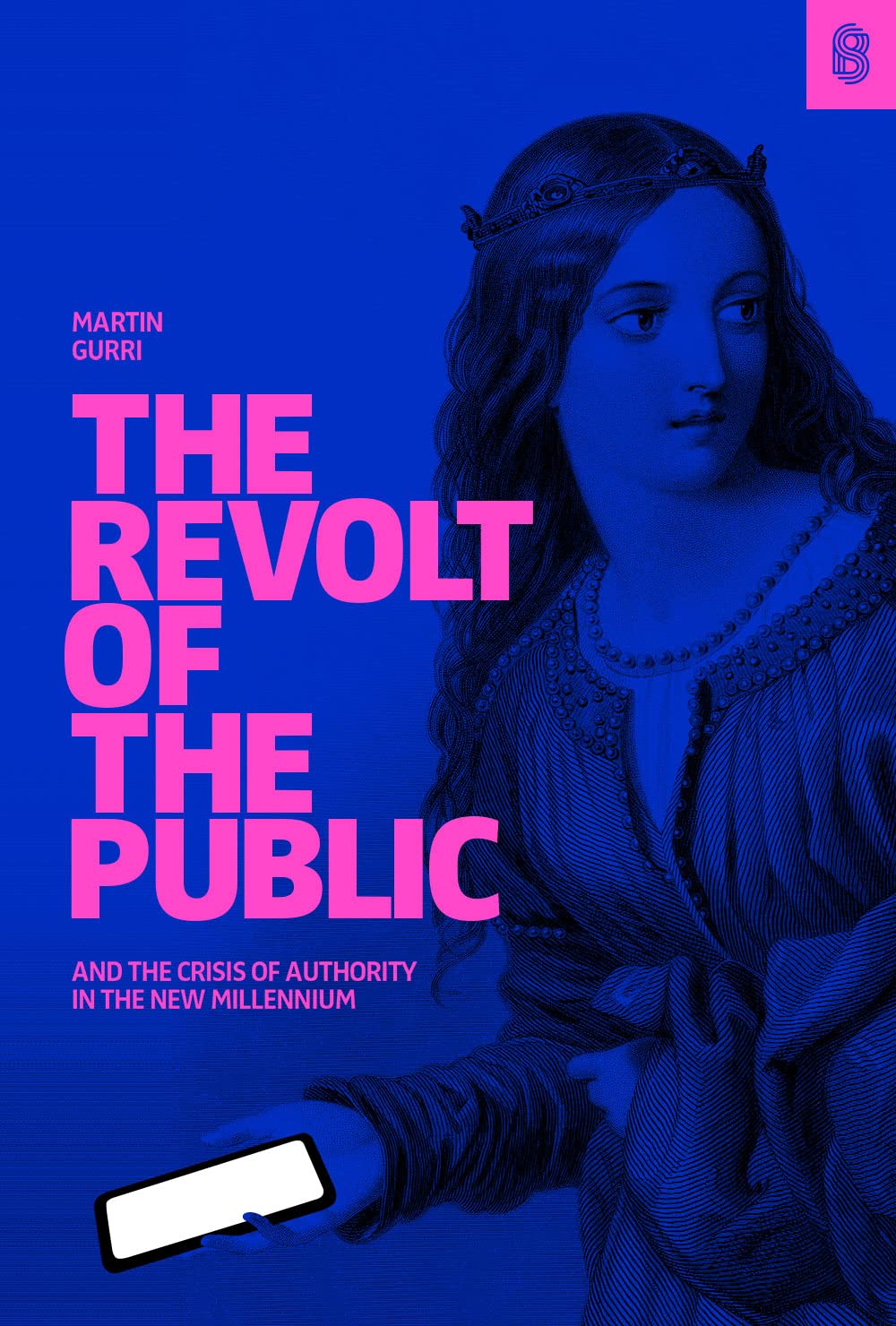 The Revolt of the Public and the Crisis of Authority in the New Millennium Business, Finance & Career