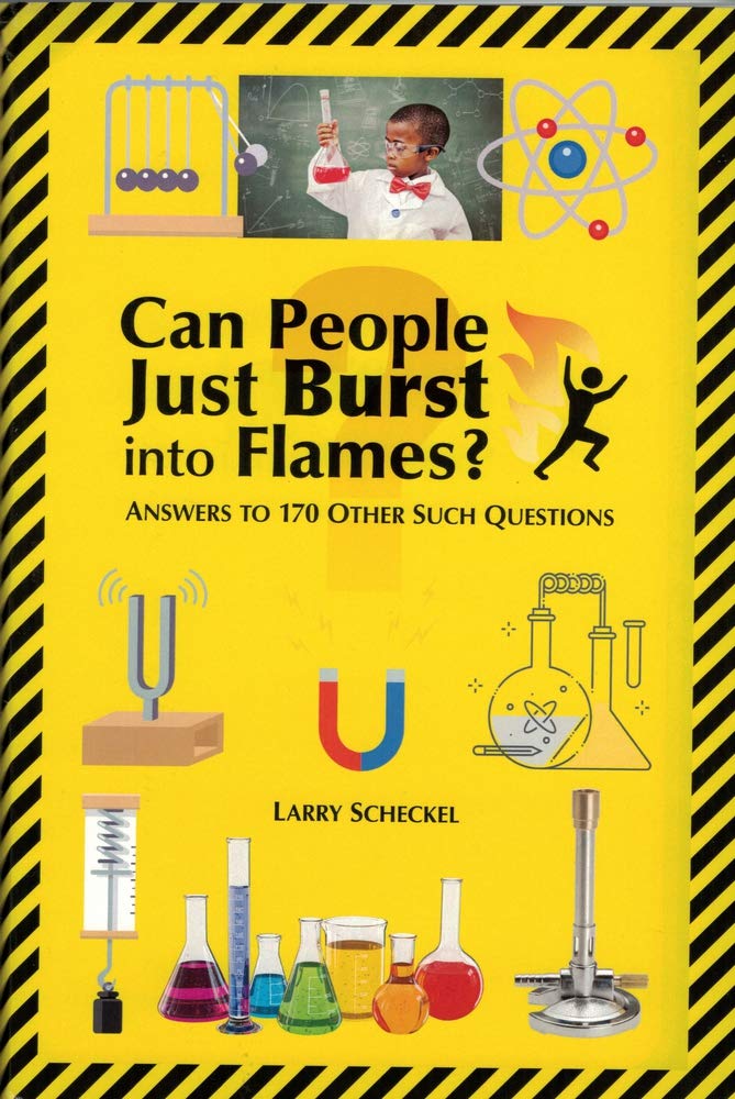 Can People Just Burst into Flames?: Answers to 170 Other Such Questions Non-fiction