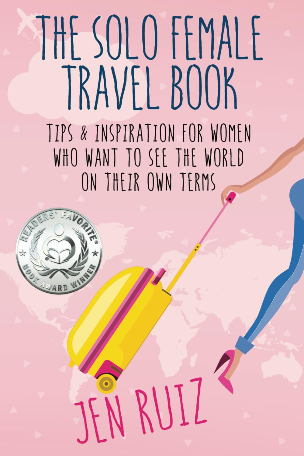 The Solo Female Travel Book: Tips and Inspiration for Women Who Want to See the World on Their Own Terms (Travel More Series) Leisure, Home & Garden