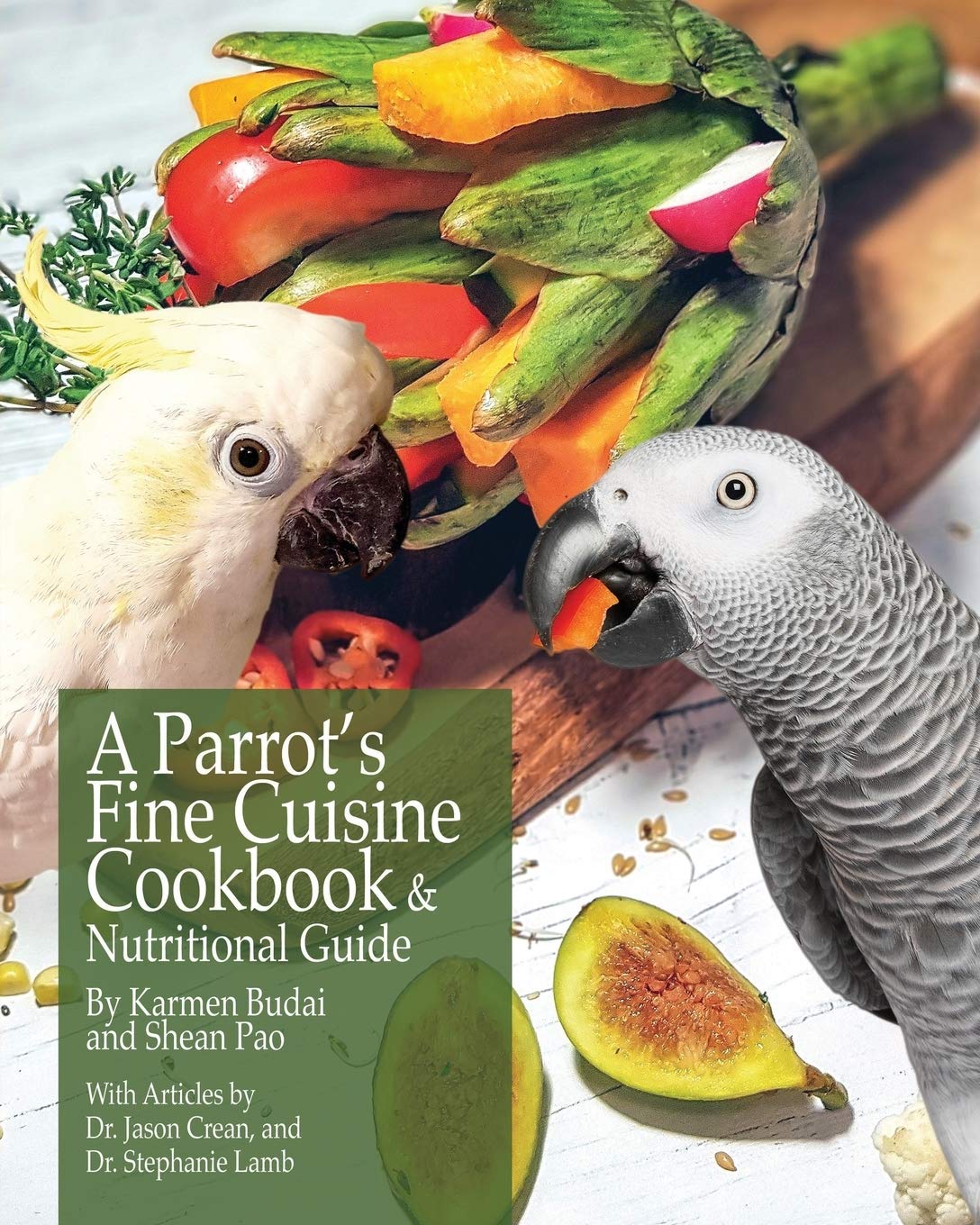 A Parrot's Fine Cuisine Cookbook: and Nutritional Guide book