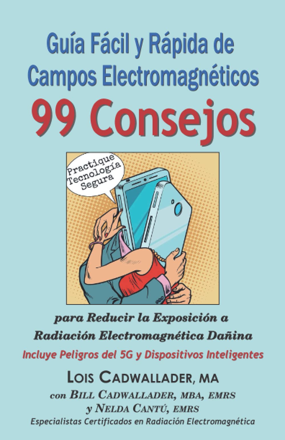 Guía Fácil y Rápida de Campos Electromagnéticos: 99 Consejos para Reducir la Exposición a Radiación Electromagnética Dañina - Incluye Peligros del 5G y Dispositivos Inteligentes book