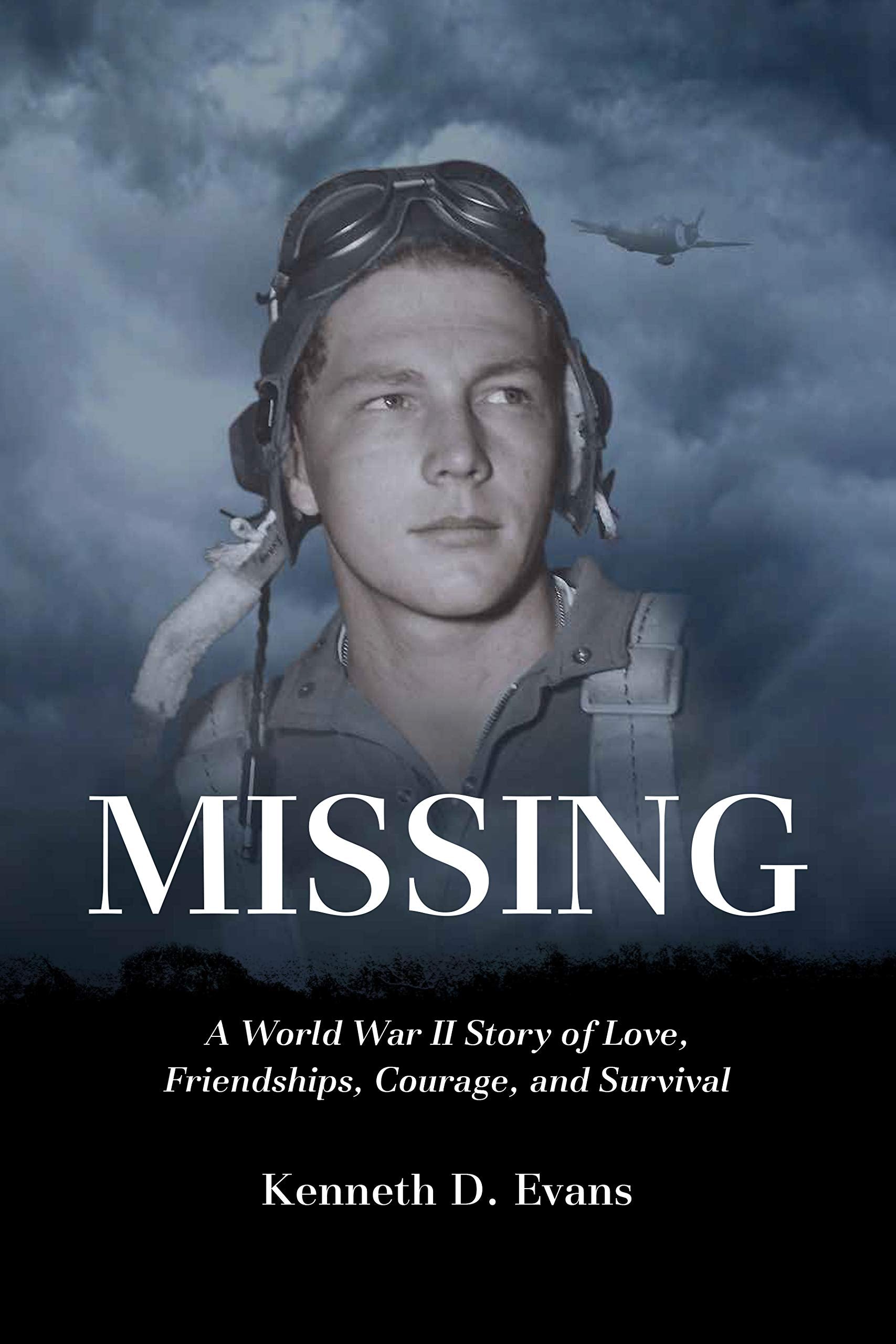 MISSING: A World War II Story of Love, Friendships, Courage, and Survival Books