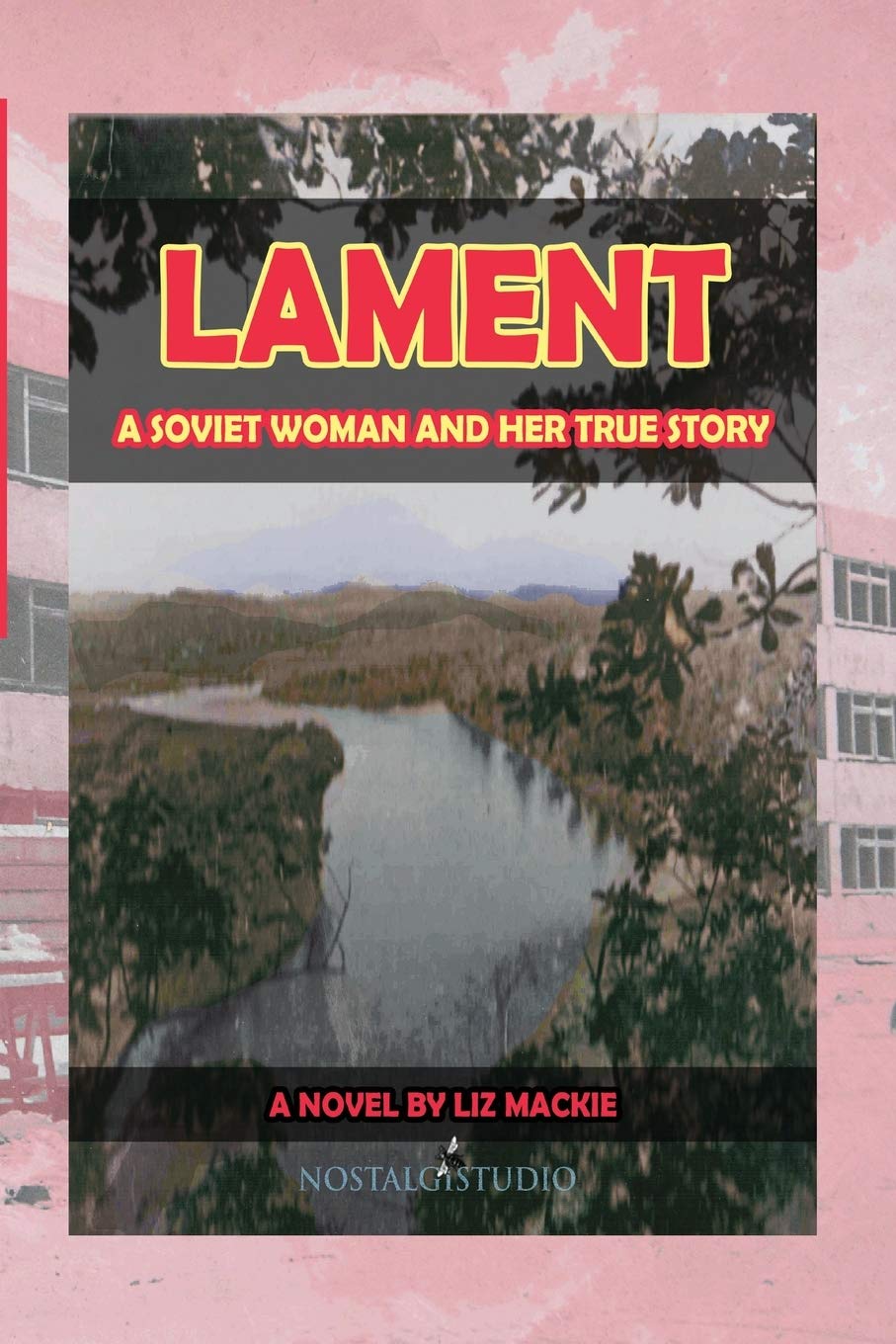 Lament: A Soviet Woman and Her True Story book