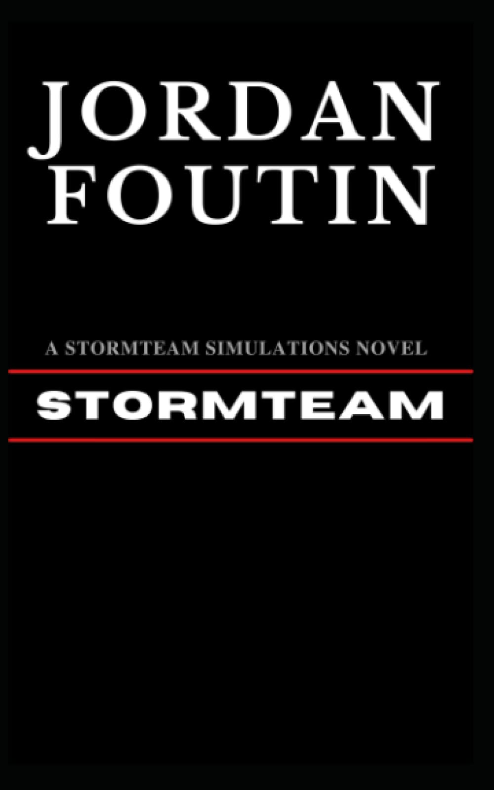 STORMTEAM: A StormTeam Simulations Novel (Jordan Foutin's STORMverse) Action & Adventure