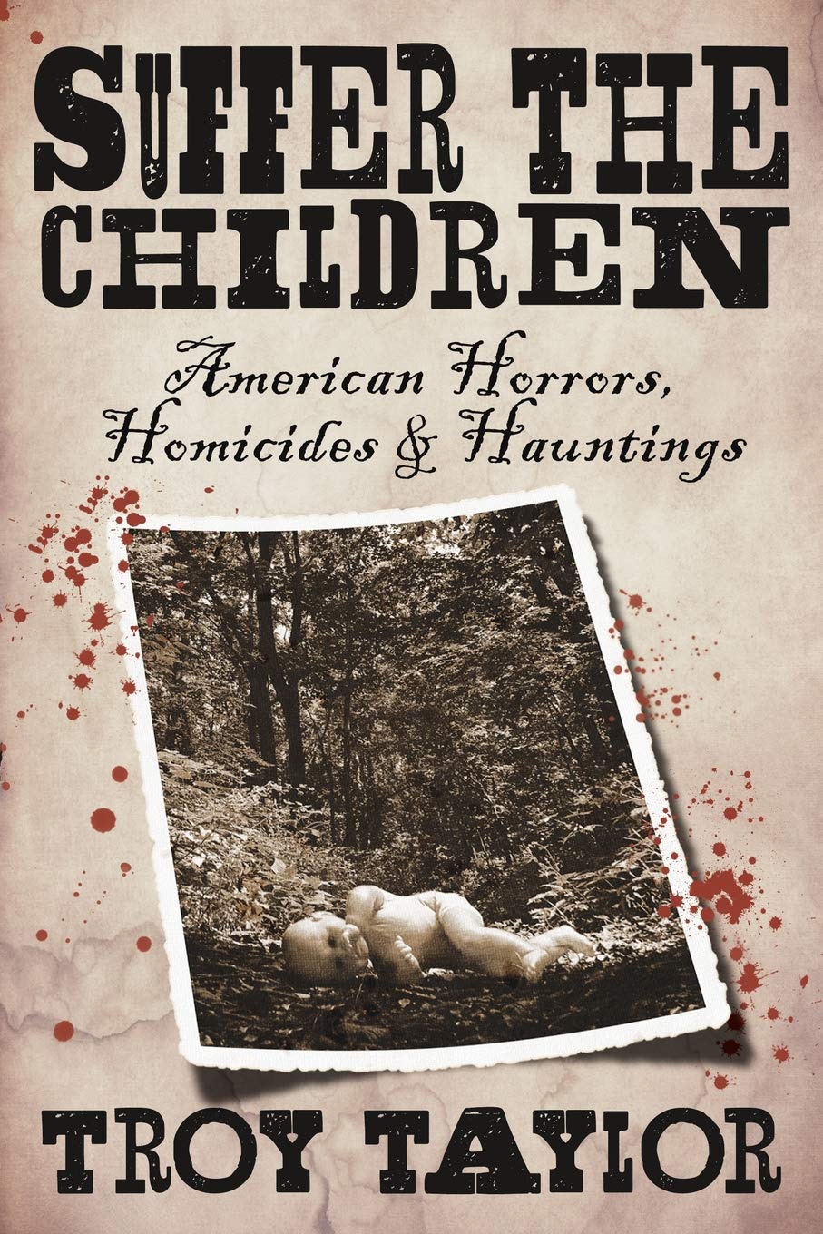Suffer the Children: American Horrors, Homicides and Hauntings Social Sciences