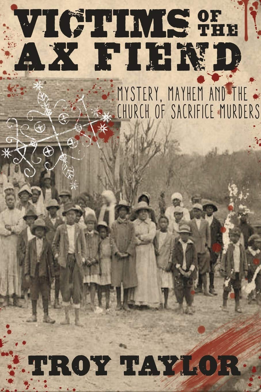 Victims of the Ax Fiend: Mystery, Mayhem and the Church of Sacrifice Murders Politics & Society Books