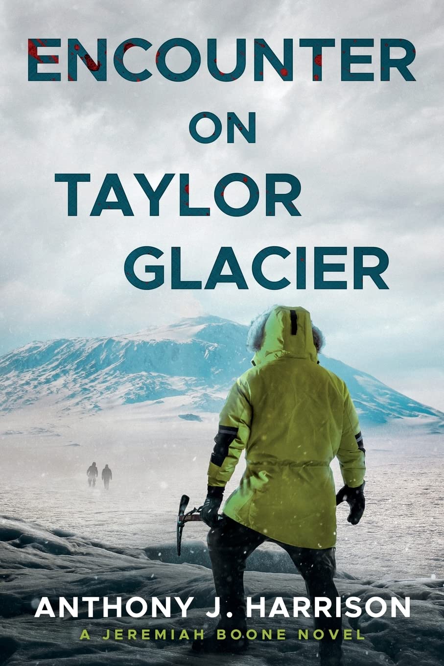 Encounter On Taylor Glacier - A Jeremiah Boone Novel Action & Adventure