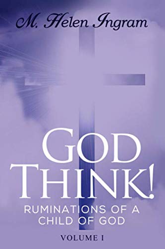 God Think!: Ruminations Of A Child Of God Vol. I Poetry