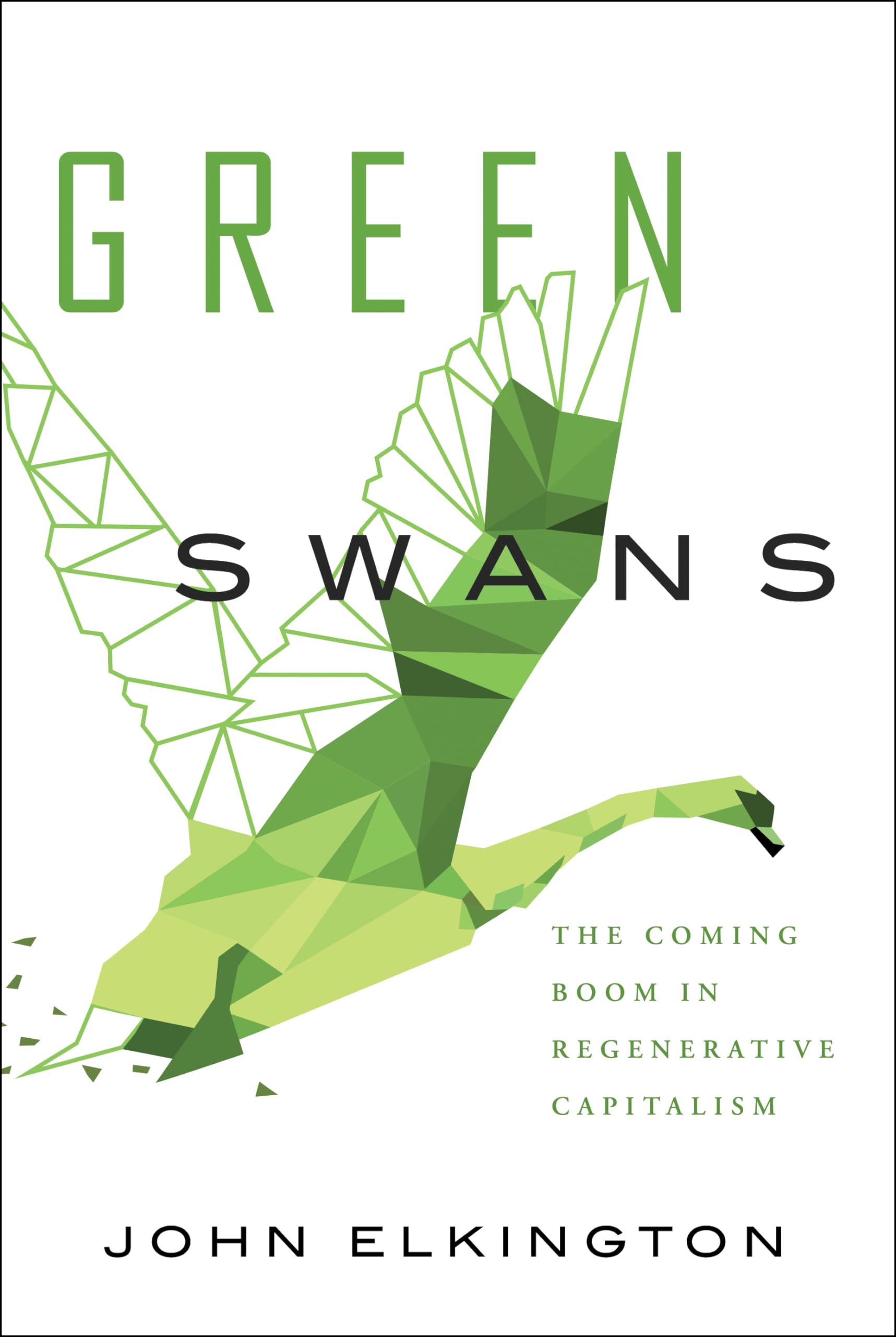 Green Swans: The Coming Boom in Regenerative Capitalism Business, Finance & Career