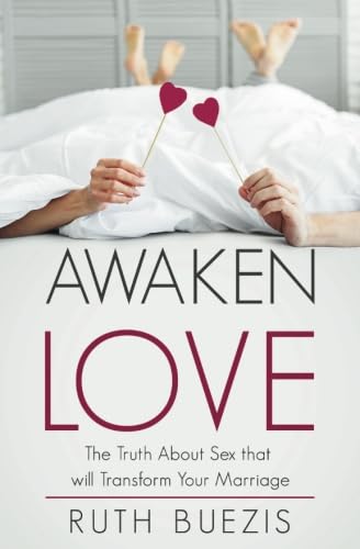 Awaken Love: The Truth About Sex that will Transform Your Marriage Religion & Esotericism